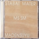 Madensuyu - Stabat Mater